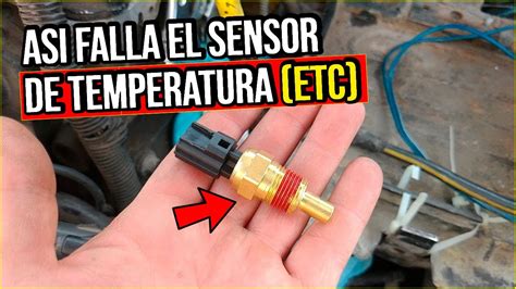 Fallas Del Sensor De Temperatura Etc Esto Es Lo Que Le Causa A Tu