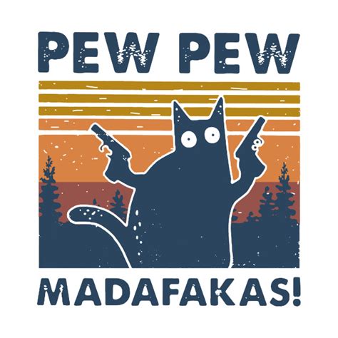 Pew Pew Madafakas Retro Cat Funny Quote Gift By City Cat Quotes Funny