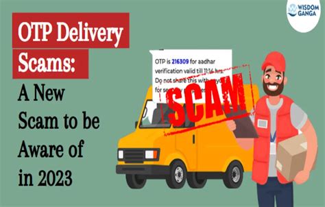 Otp Delivery Scams A New Scam To Be Aware Of In 2023 Wisdom Ganga