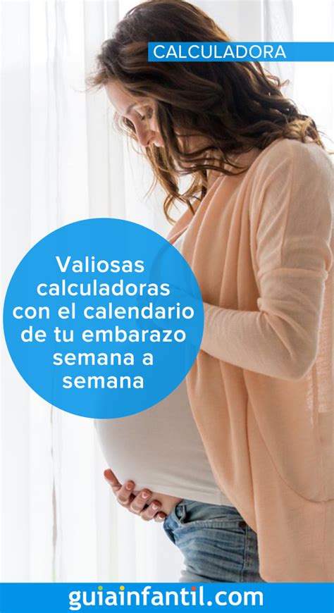 Valiosas Calculadoras Con El Calendario De Tu Embarazo Semana A Semana