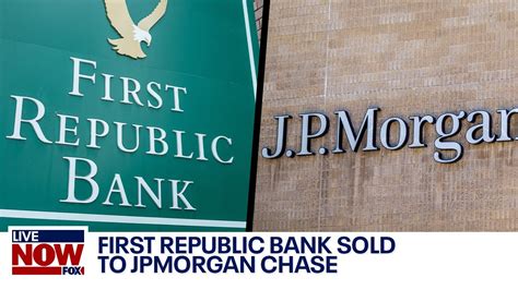 First Republic Bank Sold To Jpmorgan Chase After Being Seized By U S