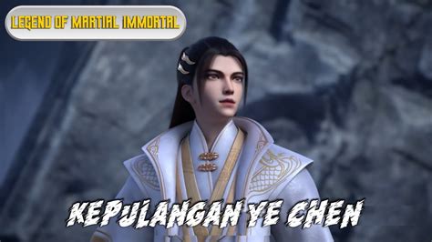 Legend Of Martial Immortal Episode 430 Kepulangan Ye Chen YouTube