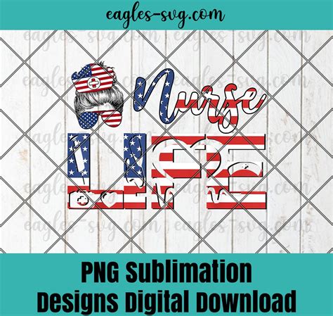 Nurse Life Messy Bun Hair Usa Flag Nurses Day Week Png Sublimation