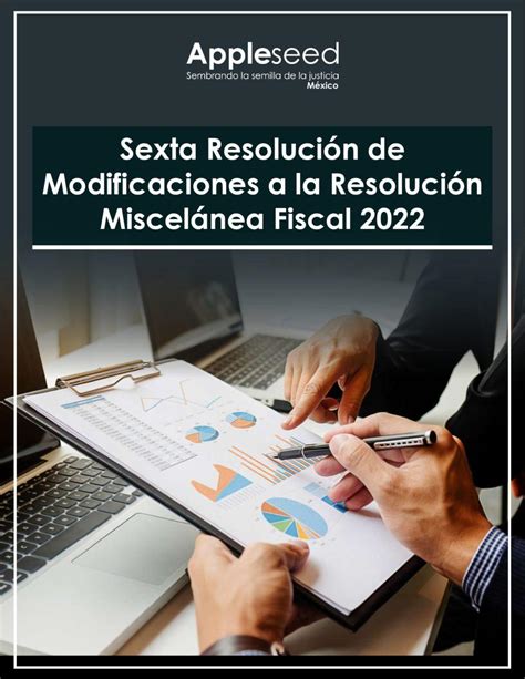 Sexta Modificación De Resolución Miscelánea Fiscal 2022 Appleseed México