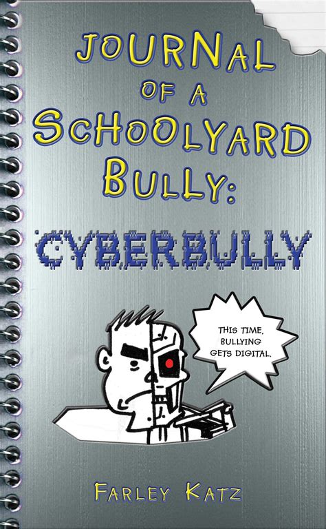 Journal of a Schoolyard Bully: Cyberbully