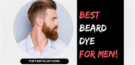 Best Beard Dye For Men Of July