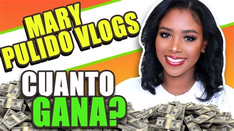 MARY PULIDO VLOGS Cuanto GANA En YouTube 2024 MARY PULIDO YouTube