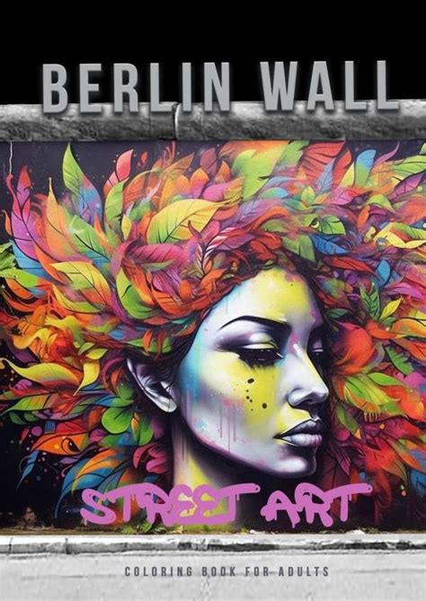 Berlin Wall Street Art Coloring Book For Adults Monsoon Publishing