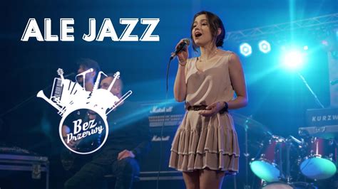 BezPrzerwy zespół muzyczny Sanah Ale Jazz cover YouTube