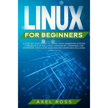 Linux For Beginners A Step By Step Guide To Learn Linux Operating