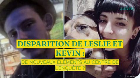 Disparition De Leslie Et Kevin De Nouveaux éléments Au Centre De L