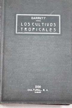 Libro Los Cultivos Tropicales Tratado Popular De Las Pr Cticas