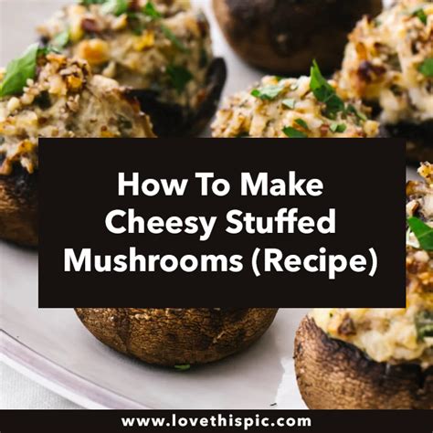 How To Make Cheesy Stuffed Mushrooms Recipe