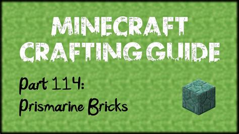 Minecraft Crafting Guide - Part 114: Prismarine Bricks - YouTube