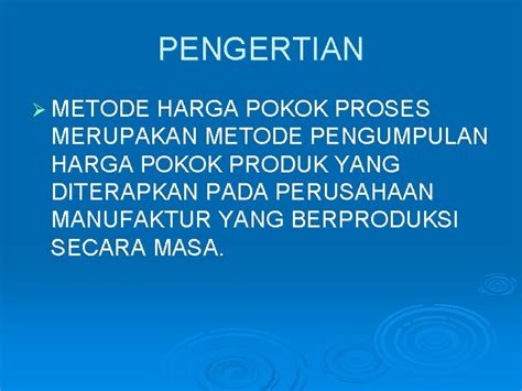 Pertemuan Pendahuluan Metode Harga Pokok Proses Process