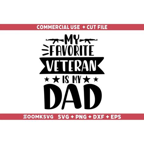 My Favorite Veteran Is My Dad Svg Veteran Svg Veterans Svg Inspire