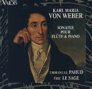 Weber Sonatas Flute Piano Emmanuel Pahud Eric Le Sage Amazon Es