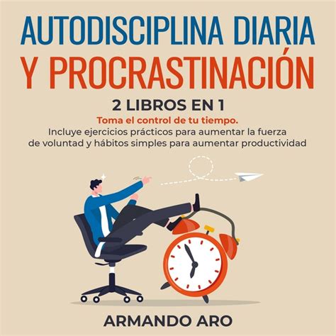 Autodisciplina Diaria Y Procrastinaci N Libros En Toma El Control