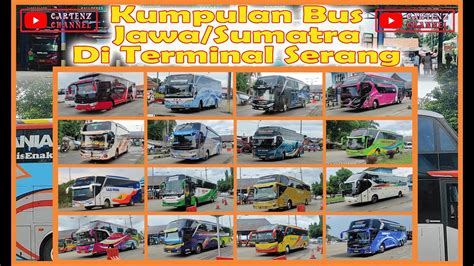 Jadwal Baru Bus Serang Jawa Tengah Jawa Timur Bali NTB Sumatera