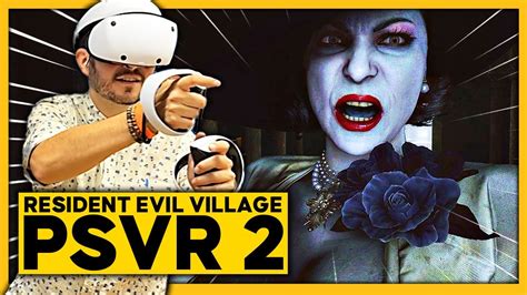 PSVR 2 J ai testé Resident Evil Village VR sur PlayStation VR 2 en