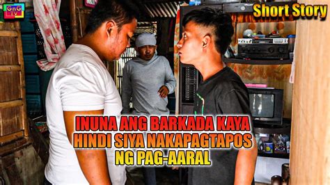 Inuna Ang Barkada Kaya Hindi Siya Nakapagtapos Sa Pag Aaral Youtube