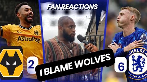 WOLVES 2 6 CHELSEA Dr Ak NIGERIAN FAN REACTION Premier League