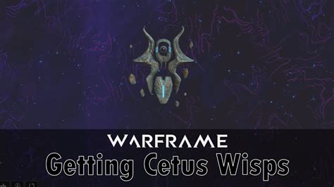 Warframe How To Get Cetus Wisps Youtube