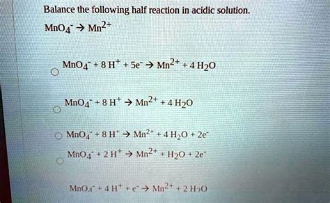 SOLVED Balance The Following Half Reaction In Acidic Solution MnO4