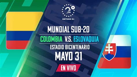 COLOMBIA VS ESLOVAQUIA EN VIVO MUNDIAL SUB 20 YouTube