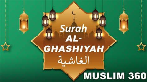 Surah Al Ghashiyah The Overwhelming Arabic English And Urdu Translation