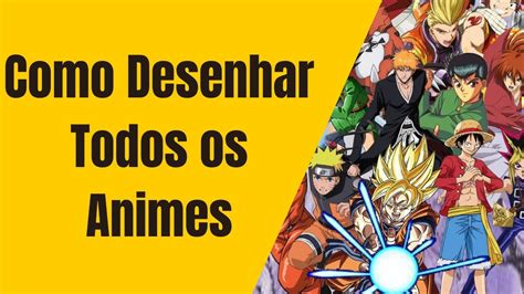 Como Desenhar Todos Os Animes Passo A Passo 👇 Youtube