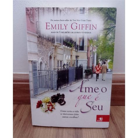 Livro Ame o que é seu Emily Giffin Shopee Brasil