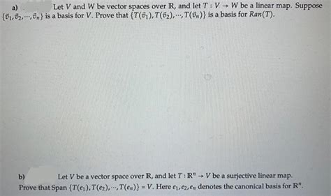 Solved A Let V And W Be Vector Spaces Over R And Let T VW Chegg