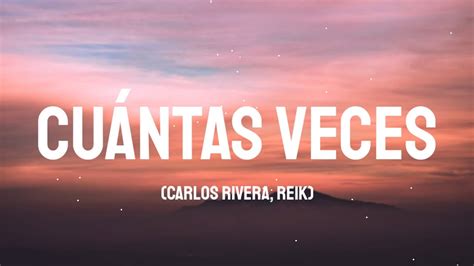 Carlos Rivera Reik Cu Ntas Veces Letra Lyrics Youtube