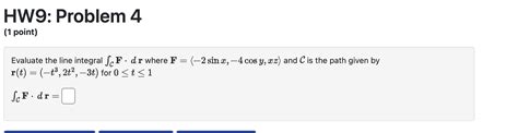 Solved Evaluate The Line Integral ∫c﻿f Dr ﻿where