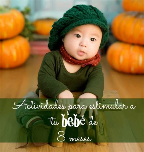 Actividades Para Estimular A Tu Beb De Meses Mama Xxi