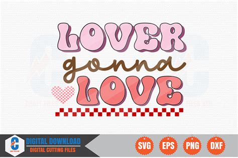 Lover Gonna Love Retro Valentine Svg Graphic By Craftfiles Svg