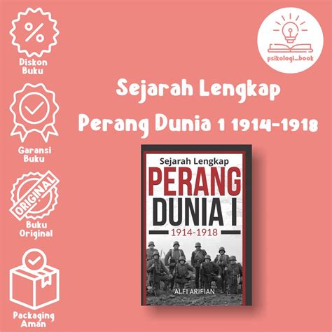 Jual Sejarah Lengkap Perang Dunia 1 1914 1918 Alfi Arifian Psikologi Book Shopee Indonesia