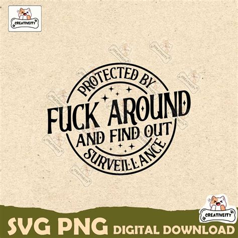 Protected By Fuck Around And Find Out Surveillance SVG Sarc Inspire Uplift