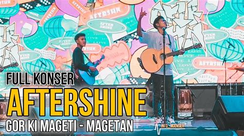 FULL KONSER AFTERSHINE DI GOR KI MAGETI MAGETAN HUT KE 16 SMK N