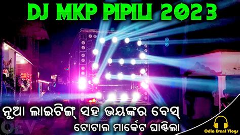 MKP Dj Pipili New Setup 2023 Heavy Clarity Bass At Night Marriage