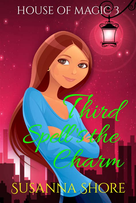 Third Spell's the Charm (House of Magic #3) by Susanna Shore | Goodreads