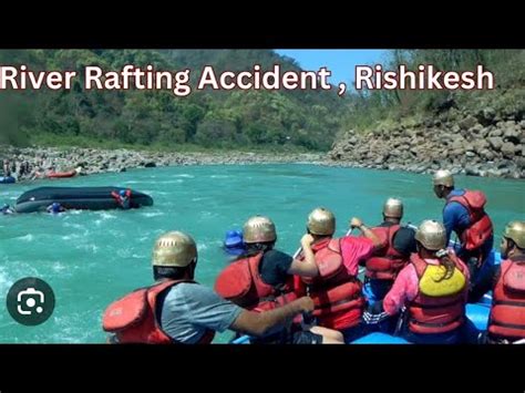 Most Dangerous Rishikesh River Rafting Accident Latest Video How To