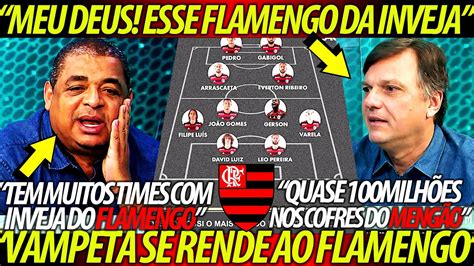 VAMPETA RASGA ELOGIOS ao FLAMENGO DA INVEJA SÓ de OLHAR para esse