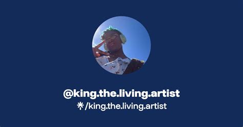 King The Living Artist Instagram TikTok Linktree