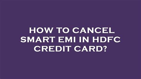 How To Cancel Smart Emi In Hdfc Credit Card YouTube