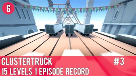 Clustertruck Gameplay Part 3 15 Levels 1 Episode Record Youtube