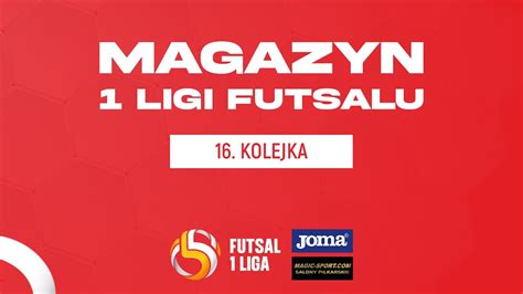 Futsalowa Symfonia Talentów 16 kolejka Magazyn 1 Ligi Futsalu