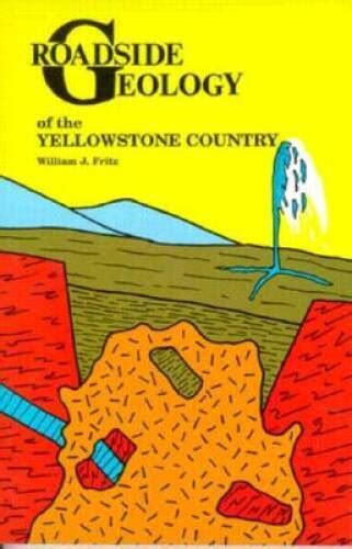 Roadside Geology Of The Yellowstone Country Roadside Geo Very Good