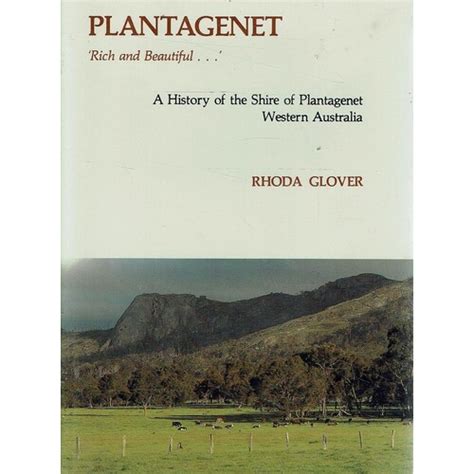 Plantagenet. Rich And Beautiful. A History Of The Shire Of Plantagenet ...